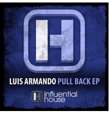 Luis Armando - Pull Back EP