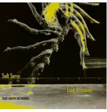 Luis Armando - Soft Serve