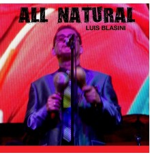 Luis Blasini - All Natural