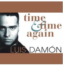 Luis Damon - Time & Time Again