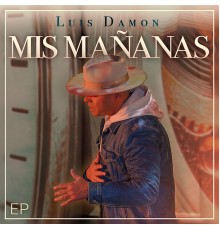 Luis Damon - Mis Mañanas - EP