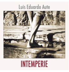 Luis Eduardo Aute - Intemperie