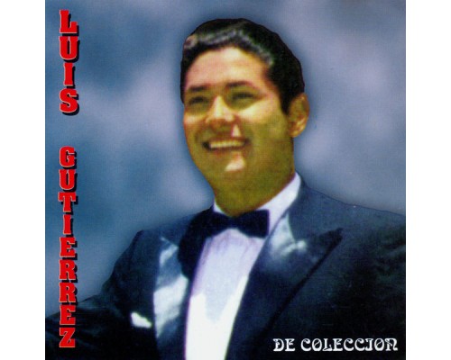 Luis Gutiérrez - De Colección