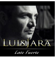 Luis Jara - Late Fuerte