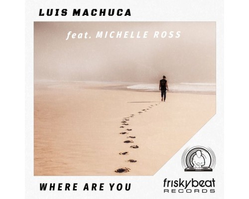 Luis Machuca - Where Are You