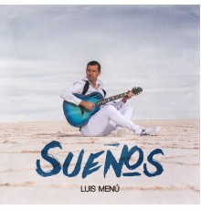 Luis Menu - Sueños