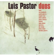 Luis Pastor - Dúos