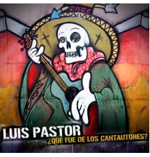 Luis Pastor - Qué Fue de los Cantautores