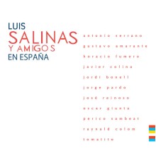 Luis Salinas - Luis Salinas y Amigos en España