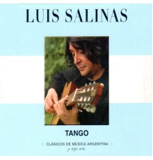 Luis Salinas - Clásicos de Música Argentina, Y Algo Más (Tango)