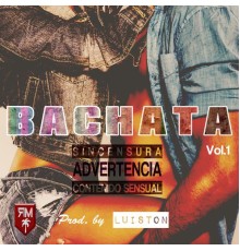 Luis Ton - Bachata (Bachata Sincensura Contenido Sensual)
