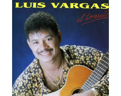 Luis Vargas - El Tomate