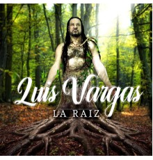 Luis Vargas - La Raiz