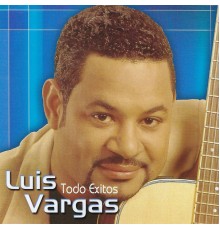 Luis Vargas - Todo Exitos