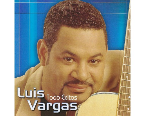 Luis Vargas - Todo Exitos