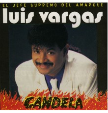 Luis Vargas - Candela