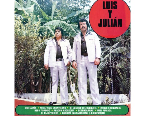 Luis Y Julian - Indita Mía