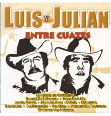 Luis Y Julian - Entre Cuates