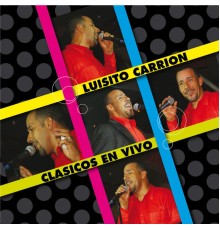 Luisito Carrión - Clásicos En Vivo