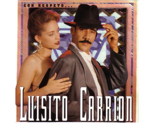 Luisito Carrion - Con Respeto...