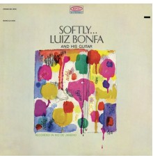 Luiz Bonfá - Softly...