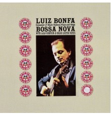 Luiz Bonfá featuring Oscar Castro Neves and Lalo Schifrin - The Composer Of 'Black Orpheus' Plays And Sings Bossa Nova (Remastered)