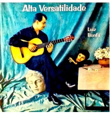 Luiz Bonfa - Alta Versatilidade! (Remastered)