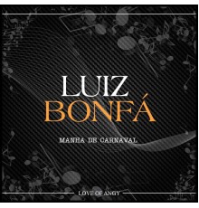 Luiz Bonfa - Manha De Carnaval