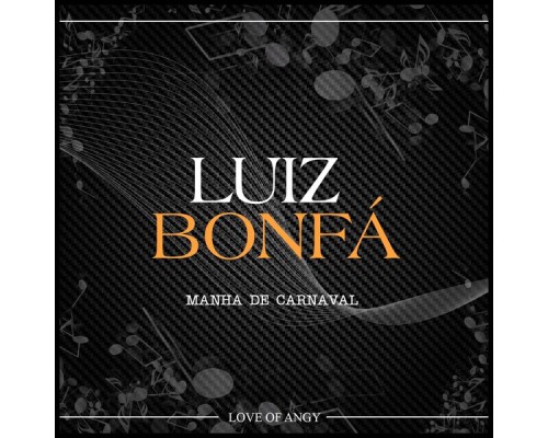 Luiz Bonfa - Manha De Carnaval