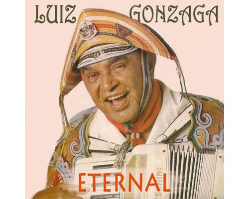 Luiz Gonzaga - Luiz Gonzaga Eternal