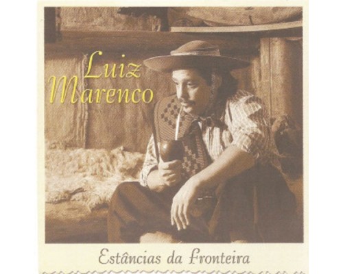 Luiz Marenco - Estâncias da Fronteira