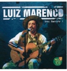 Luiz Marenco - Meu Rastro 1