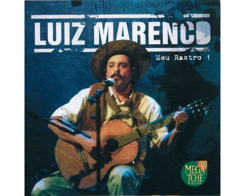 Luiz Marenco - Meu Rastro 1