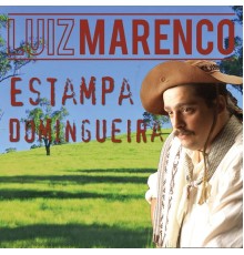 Luiz Marenco - Estampa Domingueira