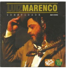 Luiz Marenco - Identidade (Ao Vivo)