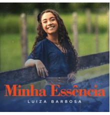 Luiza Barbosa - Minha Essência