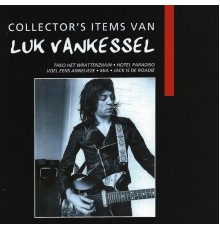 Luk Vankessel - Collector's Items