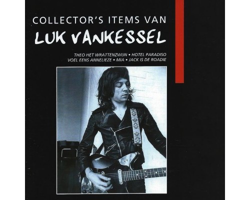 Luk Vankessel - Collector's Items