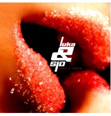 Luka & Sio - Just a Taste