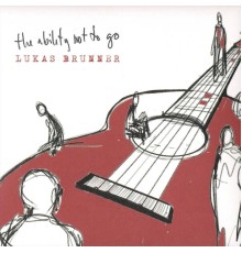 Lukas Brunner - The Ability Not to Go