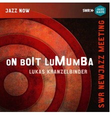 Lukas Kranzelbinder - On boit Lumumba