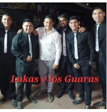 Lukas y los Guaras - Nuestra historia