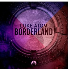 Luke Atom - Borderland