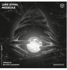 Luke Lethal - Molecule