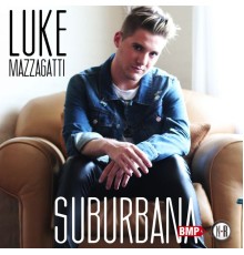 Luke Mazzagatti - Suburbana