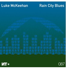 Luke McKeehan - Rain City Blues