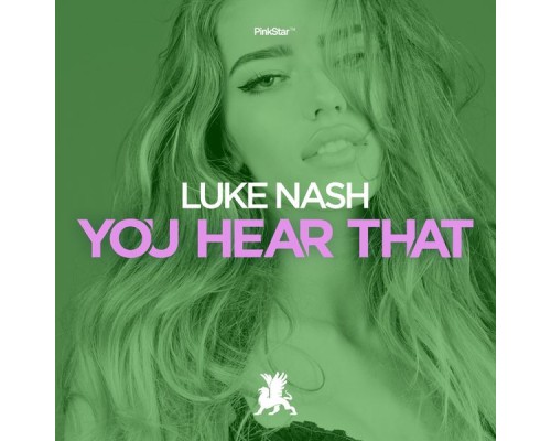 Luke Nash - You Hear That