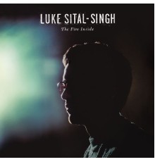 Luke Sital-Singh - The Fire Inside