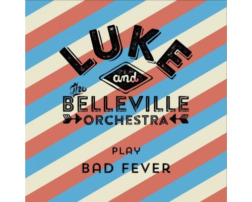 Luke & The Belleville Orchestra - Play Bad Fever Luke & The Belleville Orchestra - Play Bad Fever