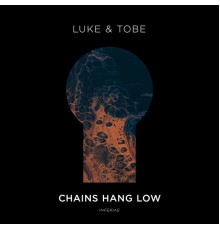 Luke & Tobe - Chains Hang Low